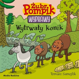 Wytrwały konik. Żubr Pompik. Wyprawy Media Rodzina