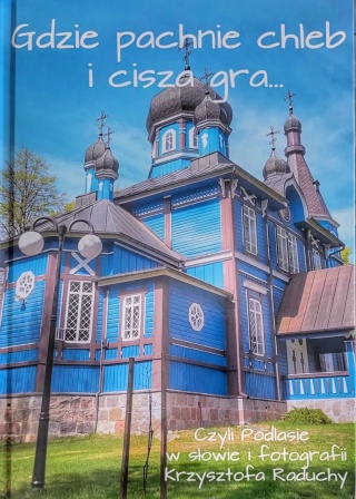 Gdzie pachnie chleb i cisza gra…