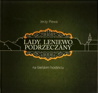 Lady, Leniewo, Podrzeczany. Na bielskim hostincu