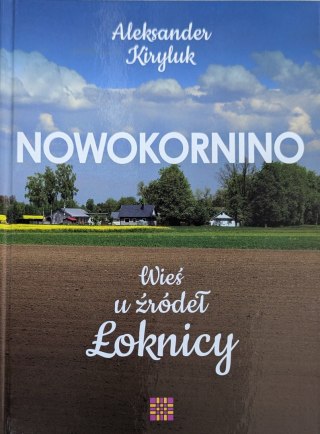 Nowokornino wieś u źródeł Łoknicy