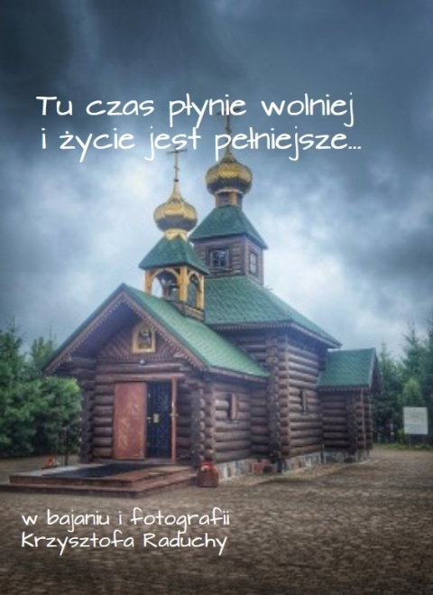 Tu czas płynie wolniej i życie jest pełniejsze…