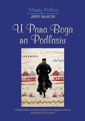 U Pana Boga na Podlasiu